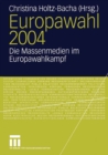 Image for Europawahl 2004: Die Massenmedien im Europawahlkampf