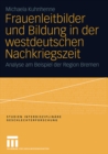 Image for Frauenleitbilder und Bildung in der westdeutschen Nachkriegszeit: Analyse am Beispiel der Region Bremen