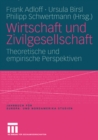 Image for Wirtschaft und Zivilgesellschaft: Theoretische und empirische Perspektiven