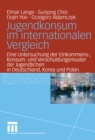 Image for Jugendkonsum im internationalen Vergleich: Eine Untersuchung der Einkommens-, Konsum- und Verschuldungsmuster der Jugendlichen in Deutschland, Korea und Polen