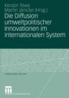 Image for Die Diffusion umweltpolitischer Innovationen im internationalen System