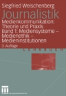 Image for Journalistik: Medienkommunikation: Theorie und Praxis Band 1: Mediensysteme - Medienethik - Medieninstitutionen