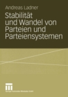 Image for Stabilitat und Wandel von Parteien und Parteiensystemen: Eine vergleichende Analyse von Konfliktlinien, Parteien und Parteiensystemen in den Schweizer Kantonen
