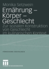 Image for Ernahrung - Korper - Geschlecht: Zur sozialen Konstruktion von Geschlecht im kulinarischen Kontext