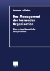 Image for Das Management der lernenden Organisation: Eine systemtheoretische Interpretation