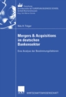 Image for Mergers &amp; Acquisitions im deutschen Bankensektor: Eine Analyse der Bestimmungsfaktoren