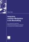 Image for Integration Virtueller Marktplatze in Die Beschaffung: Eine Empirisch Gestutzte Methodenentwicklung Am Beispiel Der Deutschen Schiffbauindustrie
