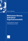 Image for Multivalente Nutzung Deskriptiver Organisationsmodelle: Interdisziplinarer Ansatz in Forschung Und Lehre