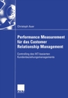 Image for Performance Measurement Fur Das Customer Relationship Management: Controlling Des Ikt-basierten Kundenbeziehungsmanagements