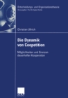 Image for Die Dynamik von Coopetition: Moglichkeiten und Grenzen dauerhafter Kooperation