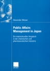 Image for Public Affairs Management in Japan: Ein Interkultureller Vergleich in Der Chemischen Und Pharmazeutischen Industrie