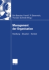 Image for Management der Organisation: Handlung - Situation - Kontext