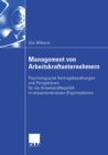 Image for Management von Arbeitskraftunternehmern: Psychologische Vertragsbeziehungen und Perspektiven fur die Arbeitskraftepolitik in wissensintensiven Organisationen