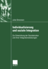 Image for Individualisierung und soziale Integration: Zur Entwicklung der Sozialstruktur und ihrer Integrationsleistungen