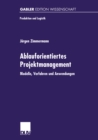 Image for Ablauforientiertes Projektmanagement: Modelle, Verfahren und Anwendungen
