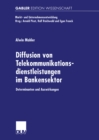 Image for Diffusion von Telekommunikationsdienstleistungen im Bankensektor: Determinanten und Auswirkungen