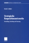 Image for Strategische Kooperationsnetzwerke: Entwicklung, Gestaltung und Steuerung