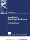 Image for Complexity in New Product Development : Mastering the Dynamics of Engineering Projects