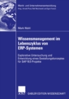 Image for Wissensmanagement im Lebenszyklus von ERP-Systemen: Explorative Untersuchung und Entwicklung eines Gestaltungskonzeptes fur SAP R/3-Projekte