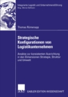 Image for Strategische Konfigurationen von Logistikunternehmen: Ansatze zur konsistenten Ausrichtung in den Dimensionen Strategie, Struktur und Umwelt