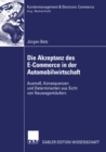 Image for Die Akzeptanz Des E-commerce in Der Automobilwirtschaft: Ausma, Konsequenzen Und Determinanten Aus Sicht Von Neuwagenkaufern