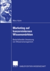 Image for Marketing Auf Konzerninternen Wissensmarkten: Bedarfsflexible Umsetzung Von Wissensmanagement