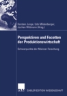 Image for Perspektiven und Facetten der Produktionswirtschaft: Schwerpunkte der Mainzer Forschung