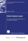 Image for Online Customer Loyalty : Forecasting the Repatronage Behavior of Online Retail Customers