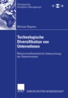 Image for Technologische Diversifikation Von Unternehmen: Ressourcentheoretische Untersuchung Der Determinanten