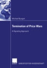 Image for Termination of Price Wars: A Signaling Approach