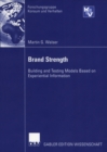 Image for Brand Strength: Building and Testing Models Based On Experiential Information