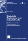 Image for Strategische Positionierung in der Automobilbranche: Der Einsatz von virtueller Produktentwicklung und Wertschopfungsnetzwerken