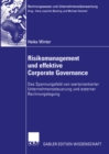 Image for Risikomanagement Und Effektive Corporate Governance: Das Spannungsfeld Von Wertorientierter Unternehmenssteuerung Und Externer Rechnungslegung