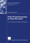 Image for Public Private Partnership for Urban Rail Transit: Forms, Regulatory Conditions, Participants