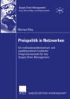 Image for Preispolitik in Netzwerken: Ein Institutionenokonomisch Und Spieltheoretisch Fundierter Integrationsansatz Fur Das Supply Chain Management
