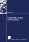 Image for Hedge Fonds, Banken Und Finanzkrisen: Die Bedeutung Auerbilanzieller Leverage-effekte Durch Finanzderivate Fur Das Risikomanagement Von Finanzinstituten Und Das Systemische Risiko Des Globalen Finanzsystems