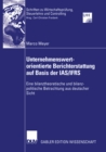 Image for Unternehmenswertorientierte Berichterstattung auf Basis der IAS/IFRS: Eine bilanztheoretische und bilanzpolitische Betrachtung aus deutscher Sicht