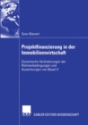 Image for Projektfinanzierung in der Immobilienwirtschaft: Dynamische Veranderungen der Rahmenbedingungen und Auswirkungen von Basel II