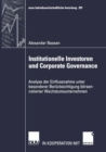 Image for Institutionelle Investoren und Corporate Governance: Analyse der Einflussnahme unter besonderer Berucksichtigung borsennotierter Wachstumsunternehmen