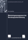 Image for Marketingmanagement der Beratungsunternehmung: Theoretische Bestandsaufnahme sowie Weiterentwicklung auf Basis der betriebswirtschaftlichen Beratungsforschung