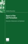 Image for Sport in Film und Fernsehen: Zwischen Infotainment und Spektakel