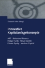Image for Innovative Kapitalanlagekonzepte: ART * Behavioral Finance Hedge Funds * Neue Markte Private Equity * Venture Capital