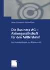 Image for Die Business AG - Aktiengesellschaft fur den Mittelstand: Ein Praxisleitfaden zur Kleinen AG