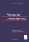 Image for Fitness der Unternehmung: Management von Dynamik und Veranderung.