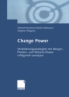 Image for Change Power: Veranderungsstrategien mit Merger-, Prozess- und Wissens-Power erfolgreich umsetzen