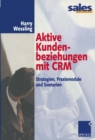 Image for Aktive Kundenbeziehungen mit CRM: Strategien, Praxismodule und Szenarien