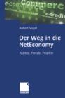 Image for Der Weg in die NetEconomy: Markte, Portale, Projekte