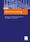 Image for Wissensmarketing: Strategische Entscheidungsoptionen fur Anbieter von Wissen