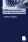 Image for Schlusselkompetenzen in der Telekommunikation: Analysen und Erfahrungen des Liberalisierungsprozesses