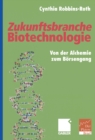 Image for Zukunftsbranche Biotechnologie: Von Der Alchemie Zum Borsengang